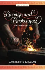 Bronze and Brokenness - Midianites