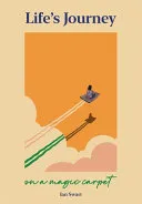 Life's Journey on a Magic Carpet
