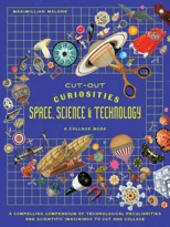 Cut-out Curiosities Space, Science & Technology