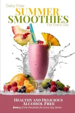 Dairy-Free Summer Smoothies for Every Day