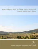 Power and Place in the Prehistoric Aegean and Beyond