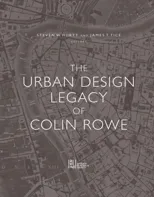 The Urban Design Legacy of Colin Rowe