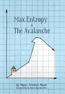 Max Entropy & The Avalanche