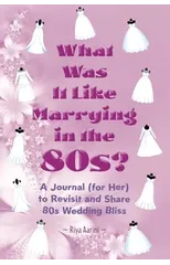 What Was It Like Marrying in the 80s?