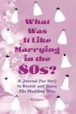 What Was It Like Marrying in the 80s?