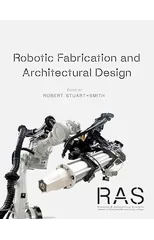 Robotic Fabrication & Architectural Design
