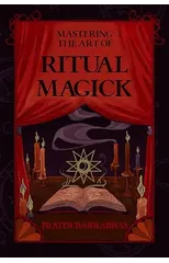 Mastering the Art of Ritual Magick