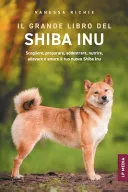 Il grande libro del Shiba Inu