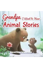 Grandpa, I Want to Hear Animal Stories