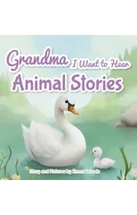 Grandma, I Want to Hear Animal Stories