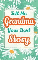 Tell Me, Grandma, Your Best Story