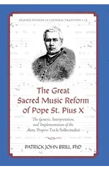 The Great Sacred Music Reform of Pope St. Pius X