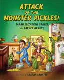 Attack of the Monster Pickles!
