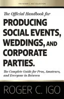 The Official Handbook for Producing Social Events, Weddings, and Corporate Parties