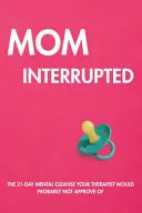 Mom Interrupted