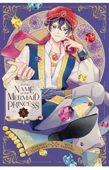 In the Name of the Mermaid Princess, Vol. 5