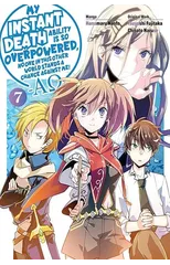 My Instant Death Ability Is So Overpowered, No One in This Other World Stands a Chance Against Me! —AO—, Vol. 7 (manga)