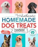 The Authentic Homemade Dog Treats Cookbook