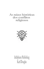 As raizes historicas dos conflitos religiosos