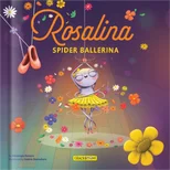Rosalina, Spider Ballerina – A Dance Story for Kids | Kids Books Ages 4–8 | Picture Book on Perseverance & Self-Esteem | Pre-K to Grade 3