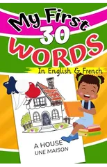 My First 30 Words in English and French
