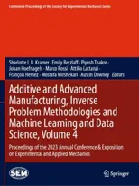 Additive and Advanced Manufacturing, Inverse Problem Methodologies and Machine Learning and Data Science, Volume 4