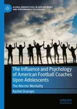 The Influence and Psychology of American Football Coaches Upon Adolescents
