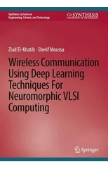 Wireless Communication Using Deep Learning Techniques for Neuromorphic VLSI Computing
