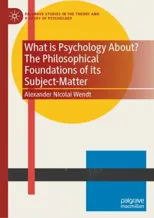 What Is Psychology About? the Philosophical Foundations of Its Subject-Matter