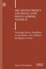 The Cryptocurrency and Digital Asset Fraud Casebook, Volume III
