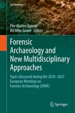 Forensic Archaeology and New Multidisciplinary Approaches
