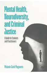 Mental Health, Neurodiversity and Criminal Justice