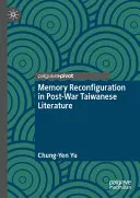 Memory Reconfiguration in Post-War Taiwanese Literature