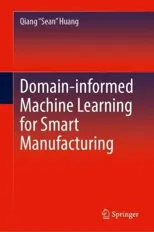 Domain-informed Machine Learning for Smart Manufacturing