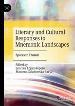 Literary and Cultural Responses to Mnemonic Landscapes