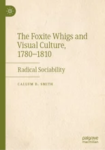 The Foxite Whigs and Visual Culture, 1780-1810