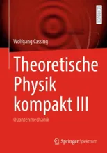 Theoretische Physik Kompakt III
