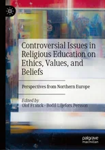Controversial Issues in Religious Education on Ethics, Values, and Beliefs