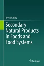 Secondary Natural Products in Foods and Food Systems