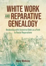 White Work and Reparative Genealogy