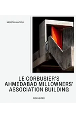 Le Corbusier’s Ahmedabad Millowners’ Association Building