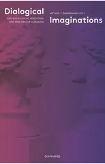 Dialogical Imaginations – Aisthesis as Social Perception and New Ideas of Humanism