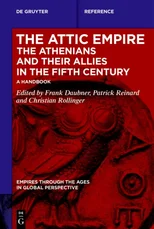 Attic Empire. The Athenians and their Allies in the Fifth Century