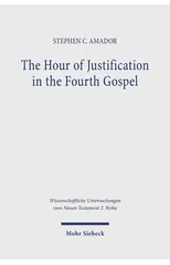 The Hour of Justification in the Fourth Gospel
