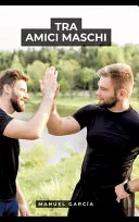 Tra Amici Maschi