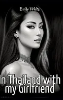 In Thailand with my Girlfriend
