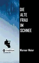 Die alte Frau im Schnee