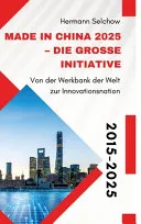 Made in China 2025 - Die große Initiative