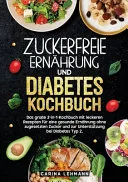 Zuckerfreie Ernahrung und Diabetes Kochbuch
