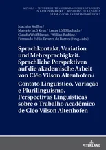 Sprachkontakt, Variation Und Mehrsprachigkeit. Sprachliche Perspektiven Auf Die Akademische Arbeit Von Cleo Vilson Altenhofen / Contato Linguistico, Variacao E Plurilinguismo. Perspectivas Linguistica